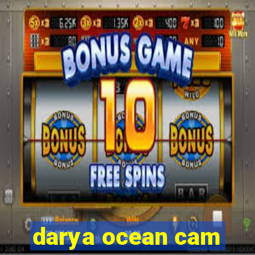 darya ocean cam